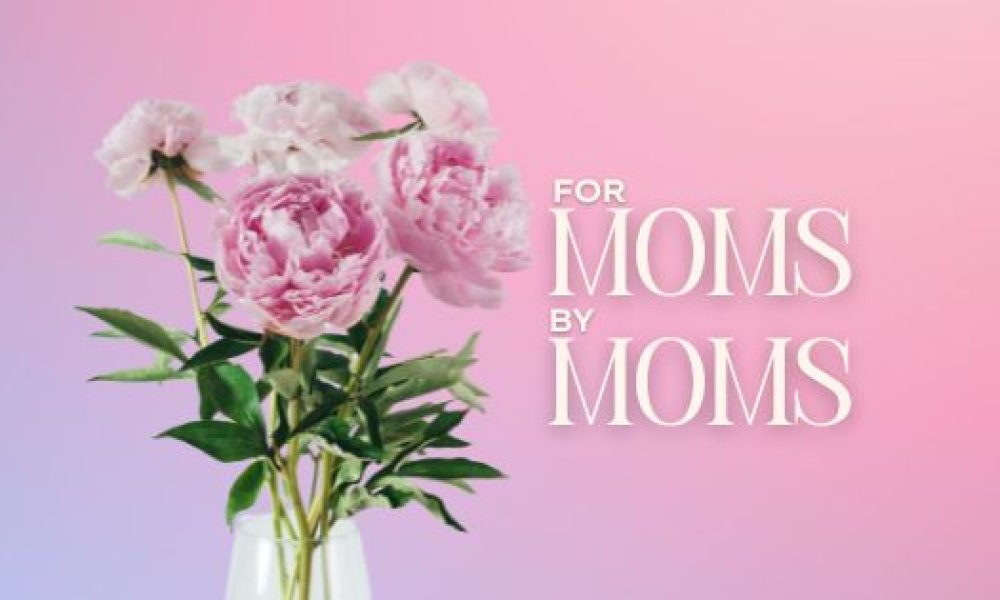 For Moms, By Moms